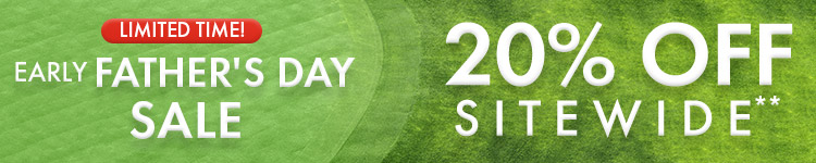 Get 20% Off Sitewide on Early Fathers Day Sale