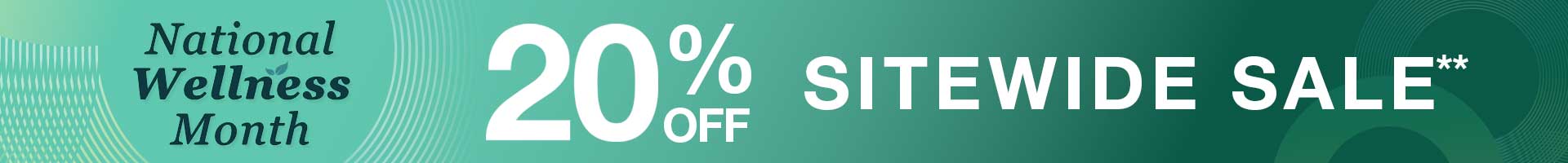 Get National Wellness Month 20% Off Sitewide Sale